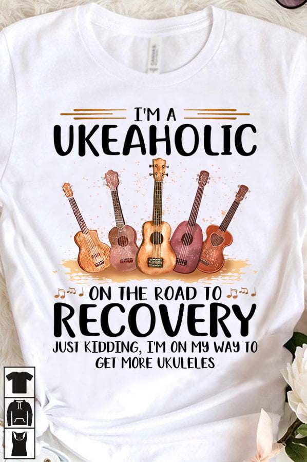 I'm a Ukeaholic on the road to recovery just kidding, I'm on my way to get more ukuleles