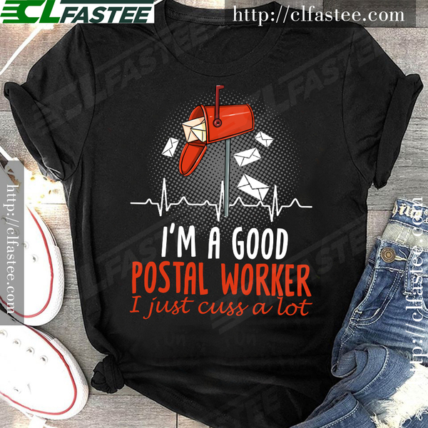 I'm a good postal worker I just cuss a lot - Postal worker