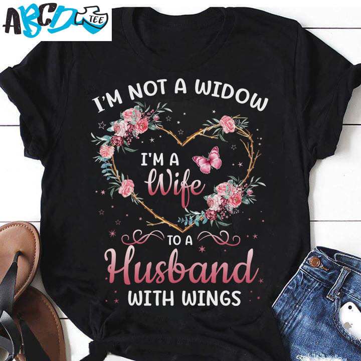 I'm not a widow I'm a wife to a beautiful husband with wings - Husband with wings