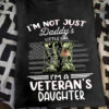 I'm not just Daddy's little girl I'm a veteran's daughter - American veteran, independence day