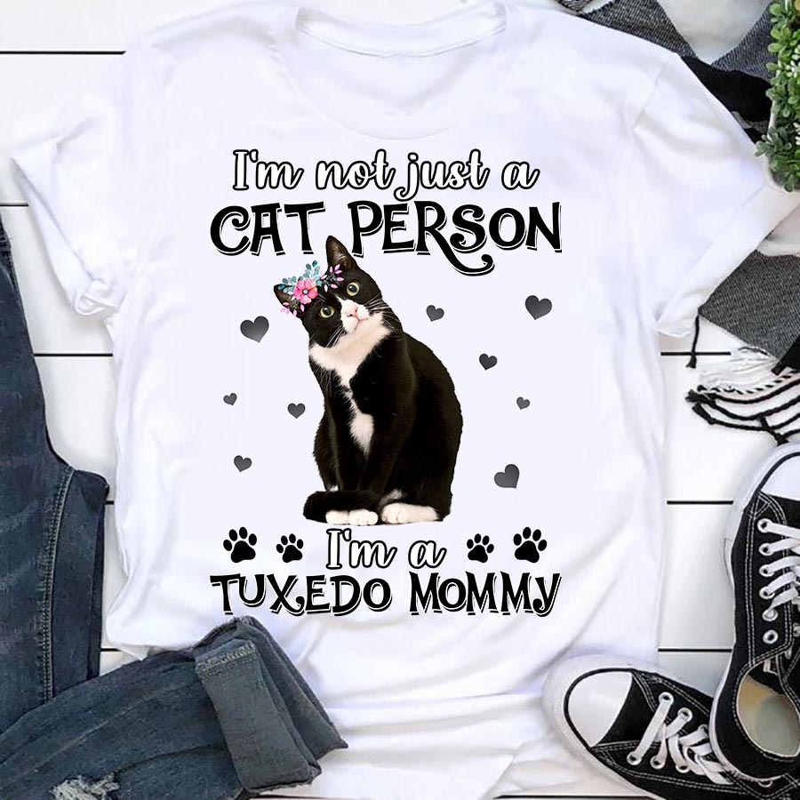 I'm not just a cat person I'm a tuxedo mommy - Cat mom