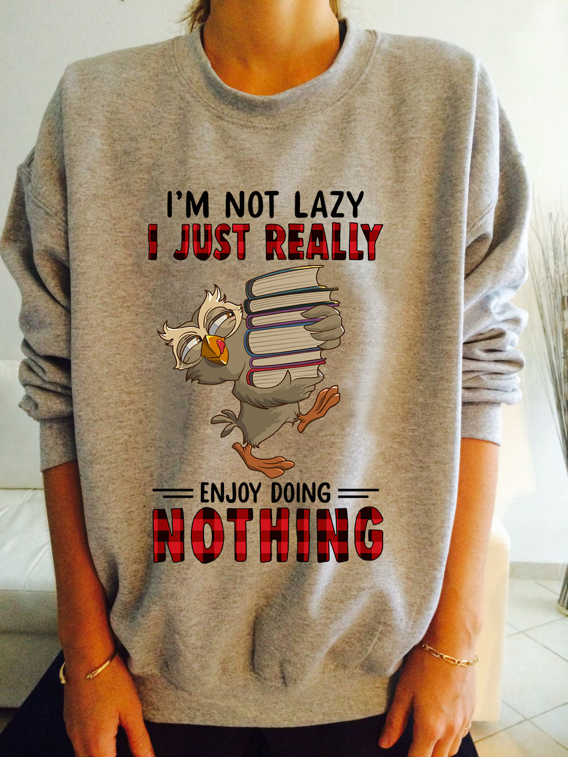 I'm not lazy I just really enjoy doing nothing - Owl love book, book lover