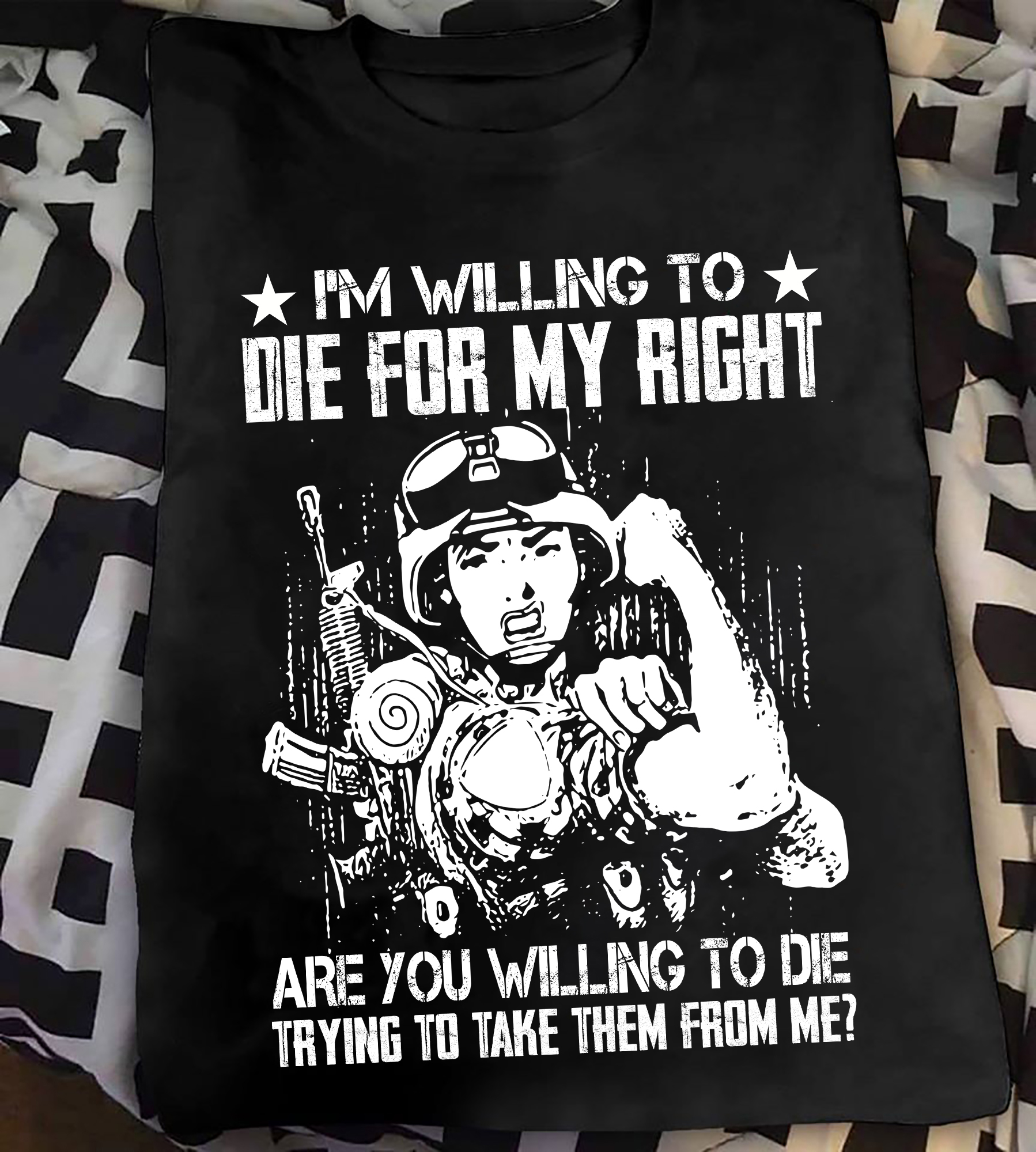 I'm willing to die for my rights are you willing to die trying to take them from me - Grumpy veteran