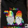 In june we wear rainbows - Lgbt community, garden gnome