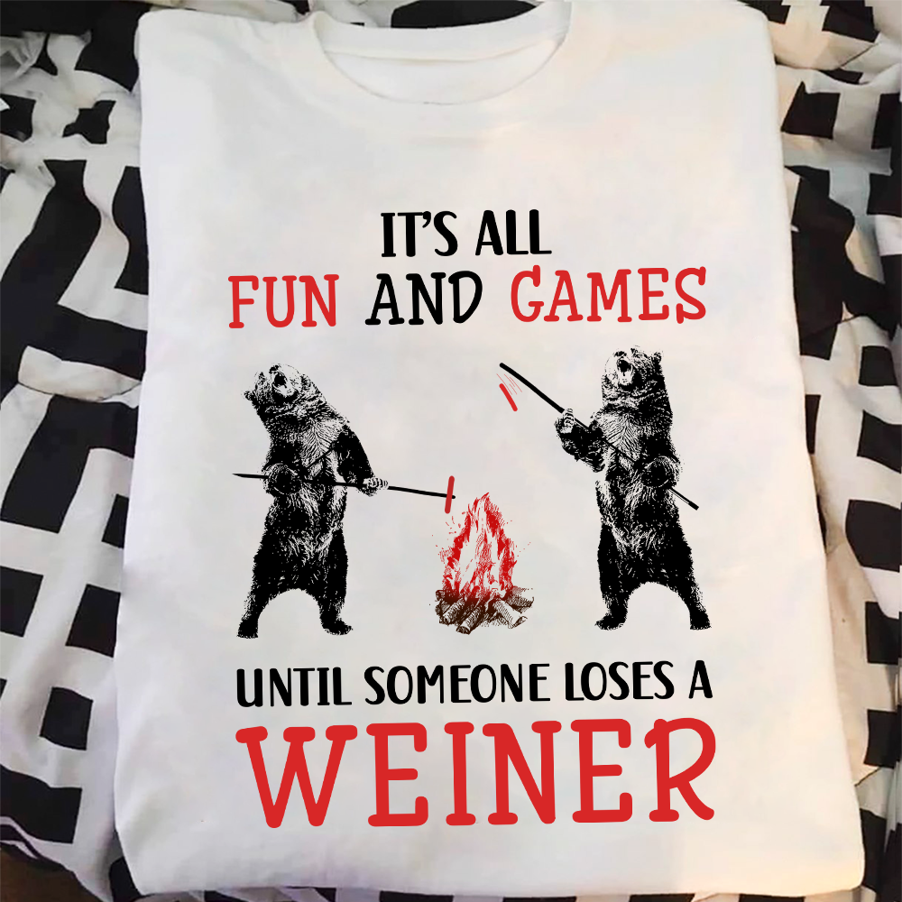 It's all fun and games until someone loses a weiner - Bear lover