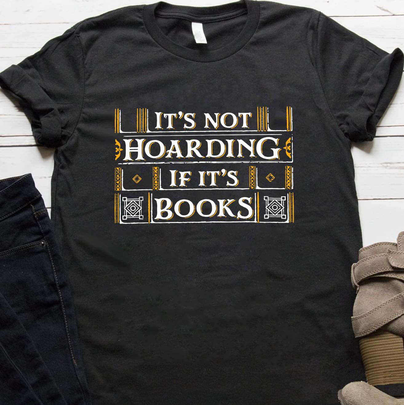 It's not hoarding if It's books - Book lover T-shirt