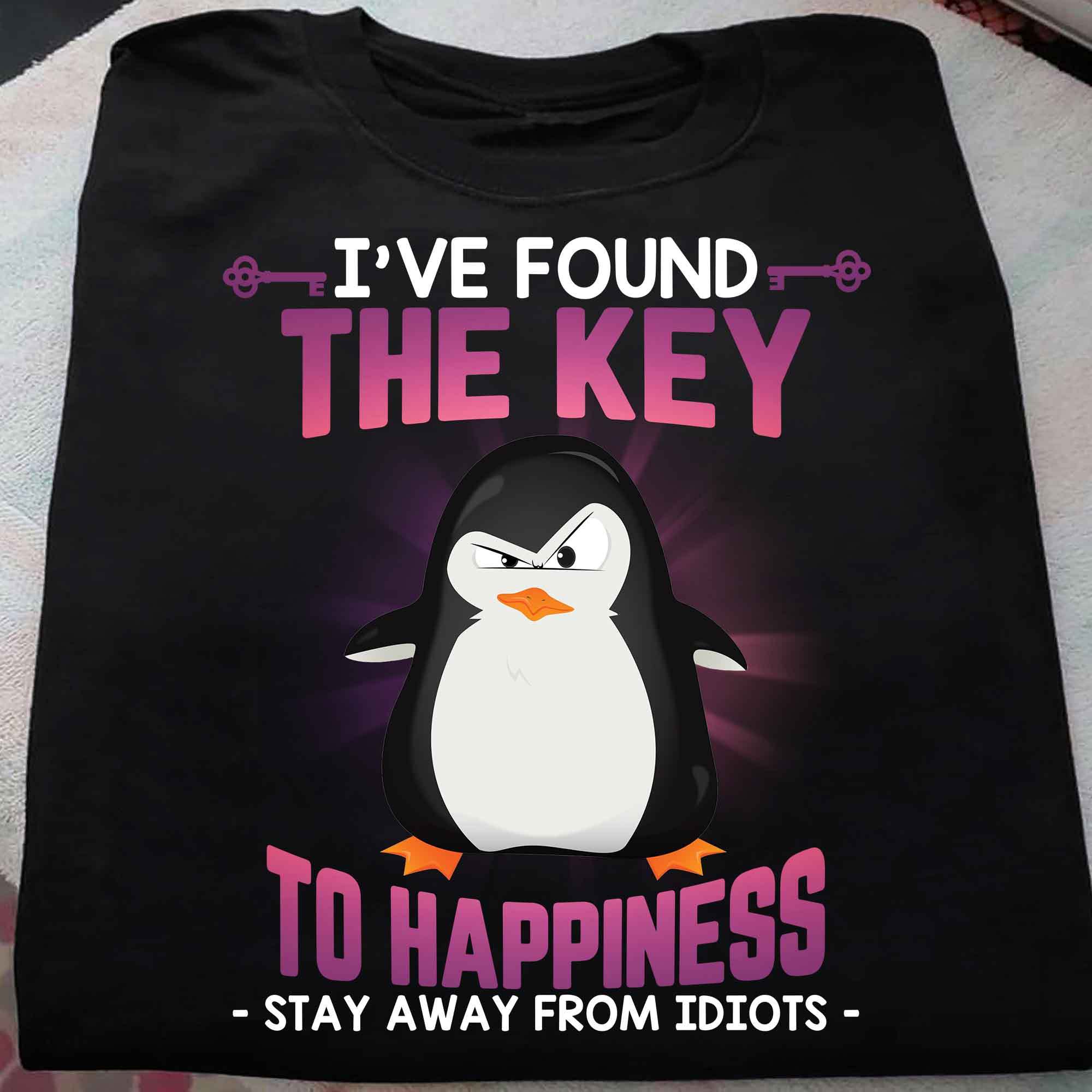 I've found the key to happiness stay away from idiots - Grumpy penguin