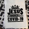 Jesus is bigger than covid 19 - Corona virus, Jesus the god