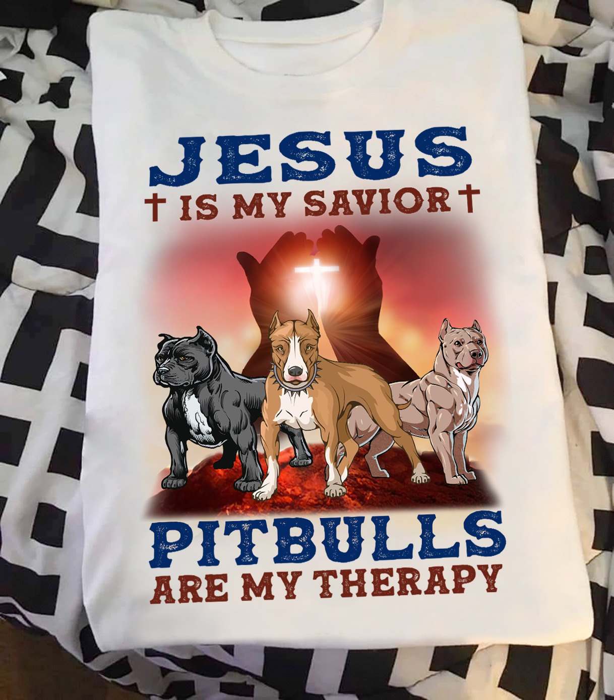 Jesus is my savior Pitbulls are my therapy - Pitbull and god