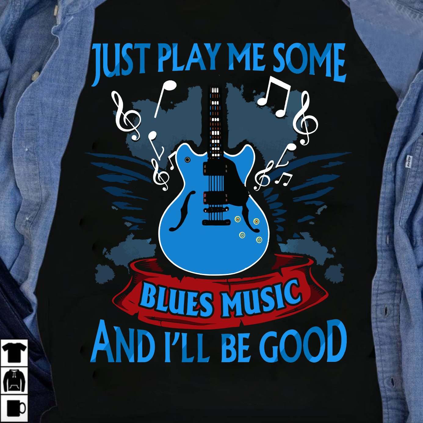 Just play me some blues music and I'll be good - Guitar lover, blues music