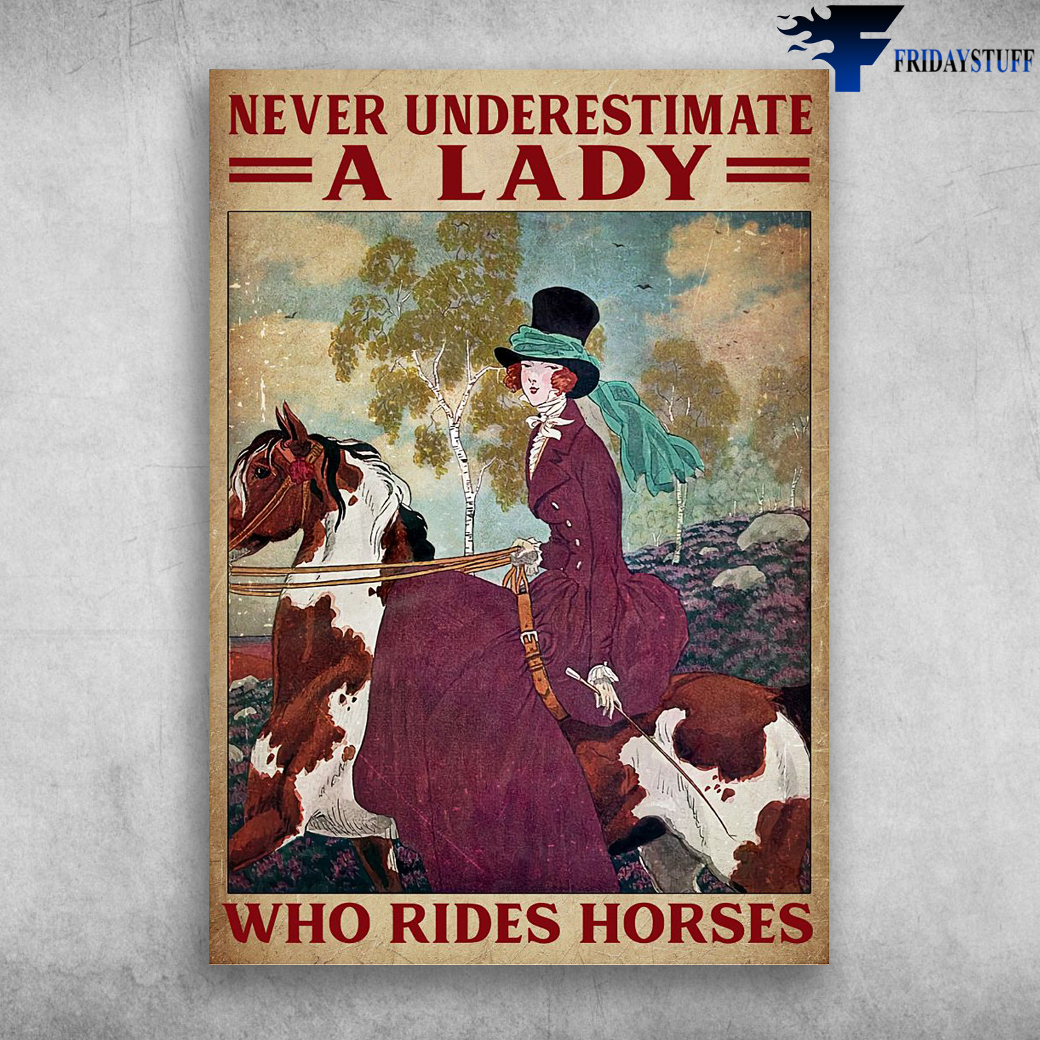 Lady Riding Horse - Never Underestimate A Lady, Who Rides Horses