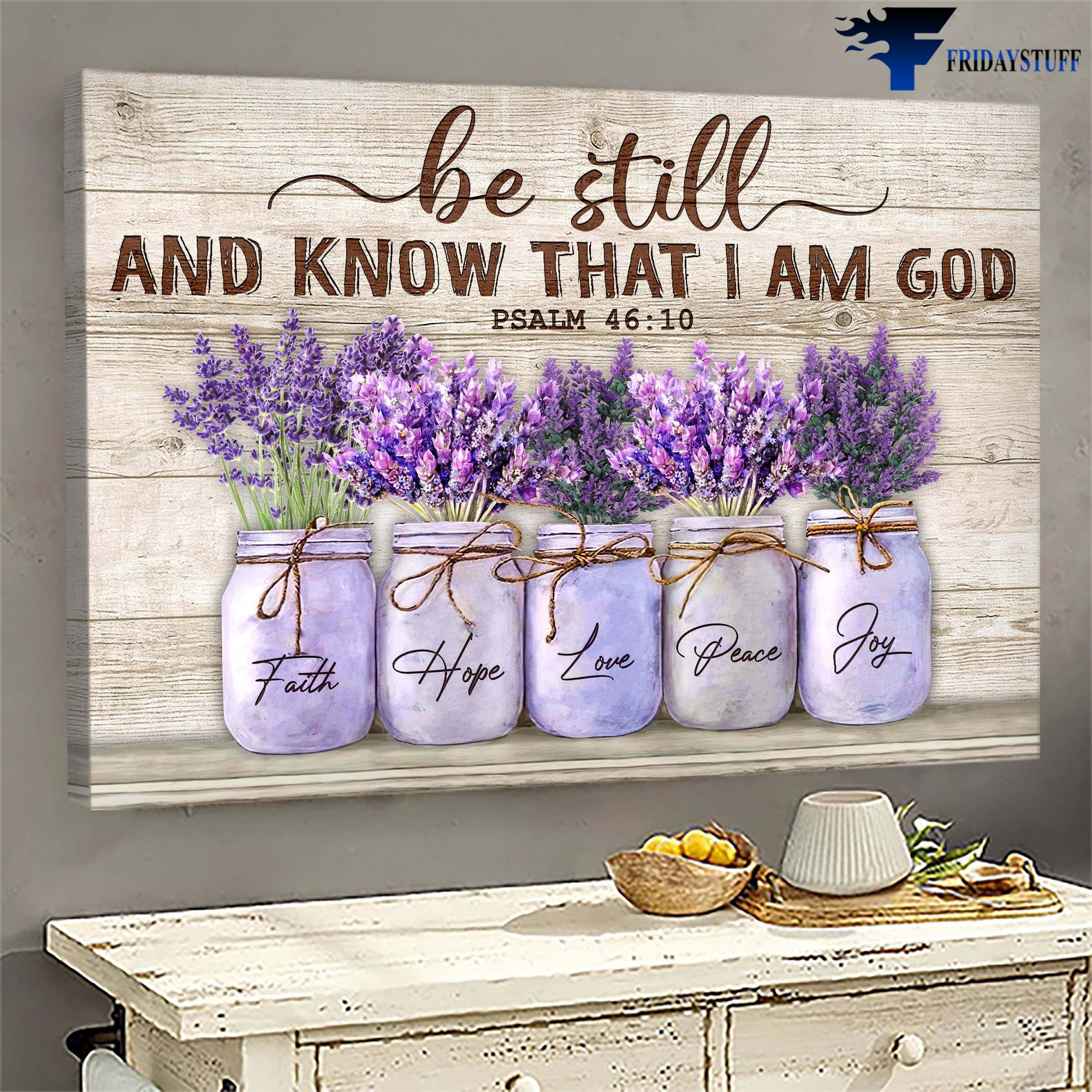 Lavender Flower - Be Still And Know That, I Am God, Faith Hope, Love Peace Joy