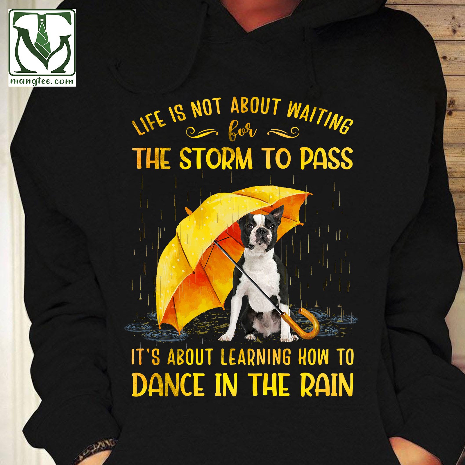 Life is not about waiting for the storm to pass It's about learning how to dance in the rain - Pitbull dog lover