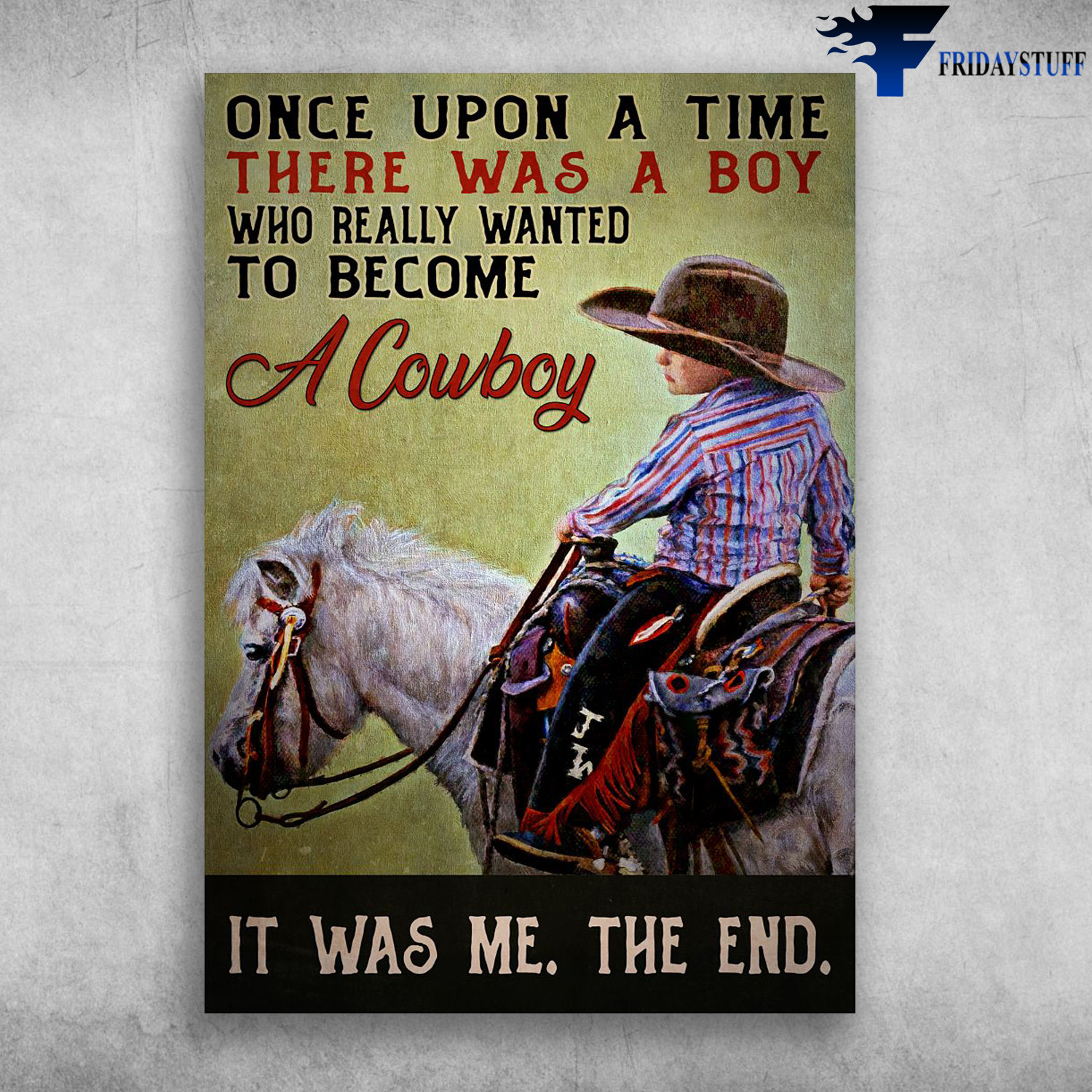 Little Cowboy, Riding Horse - Once Upon A Time, There Was A Boy, Who Really Wanted, To Become A Cowboy, It Was Me, The End
