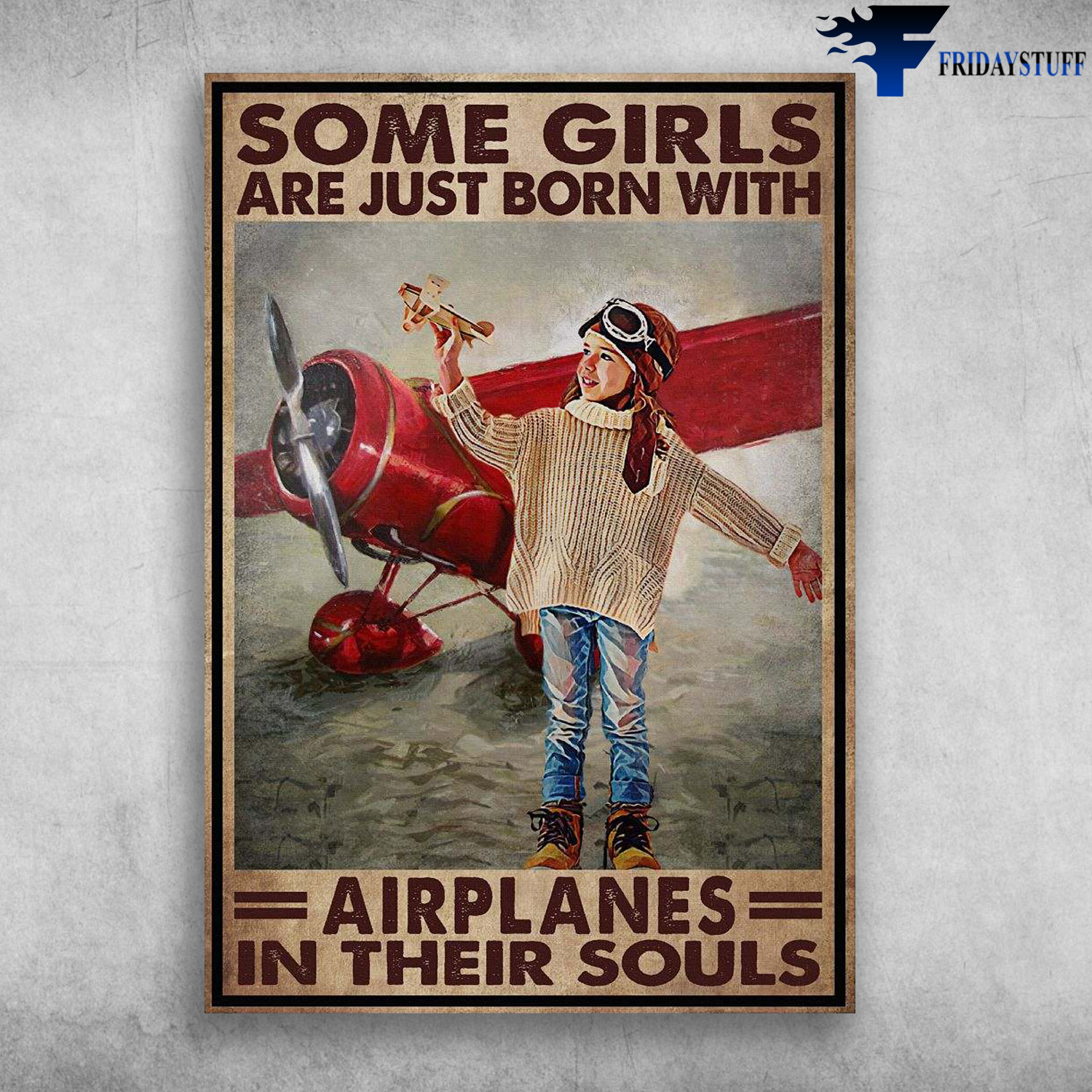 Little Pilot, Pilot Girl - Some Girls Are Just Born With, Airplanes In Their Souls