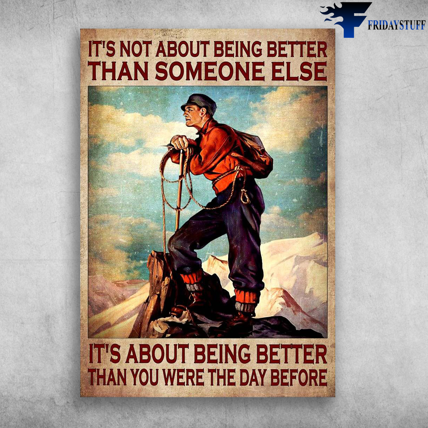 Man Climbing, Climbing Lover - It's Not About Being Better, Than Someone Else, It's About Being Better, Than You Were The Day Before