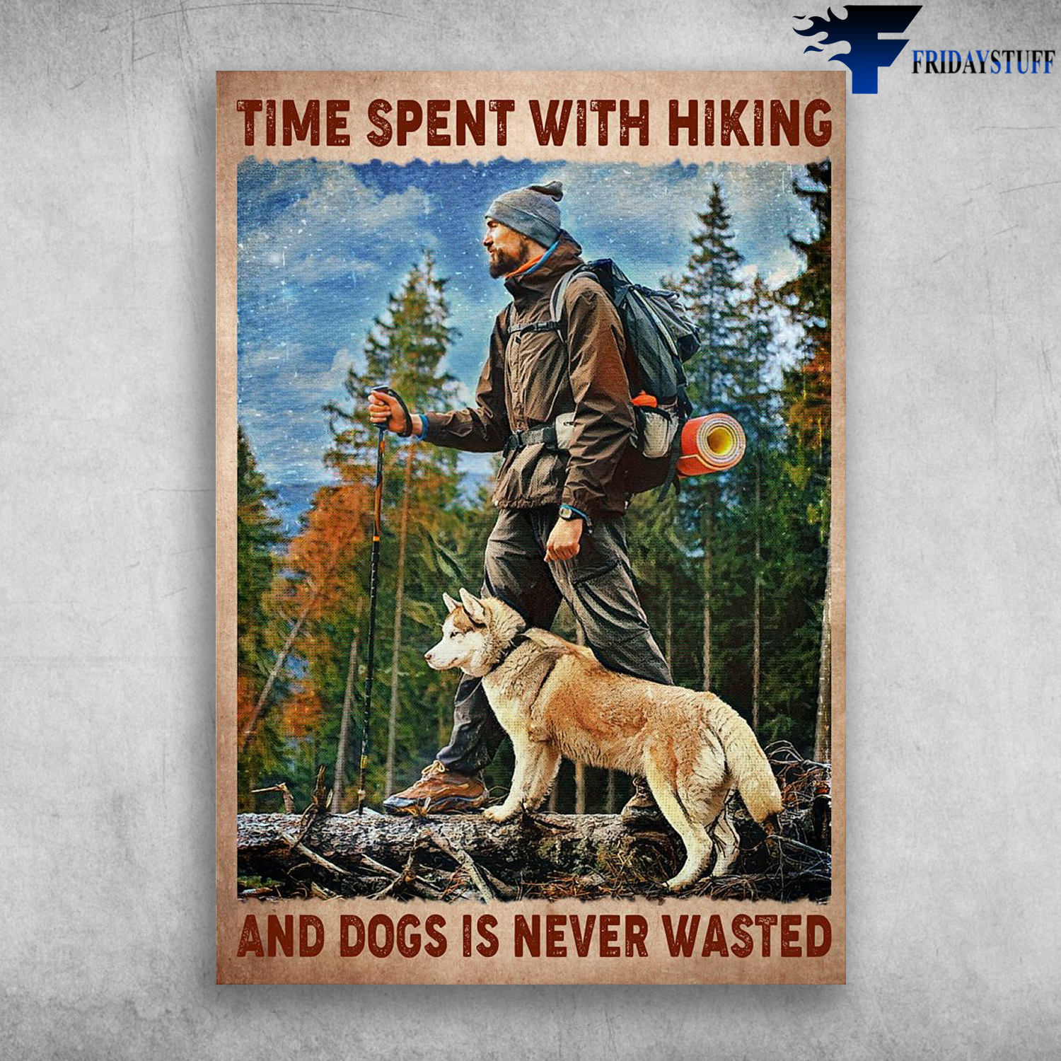 Man Hiking With Dog - Time Spent With Hiking, And Dogs Is Never Wasted