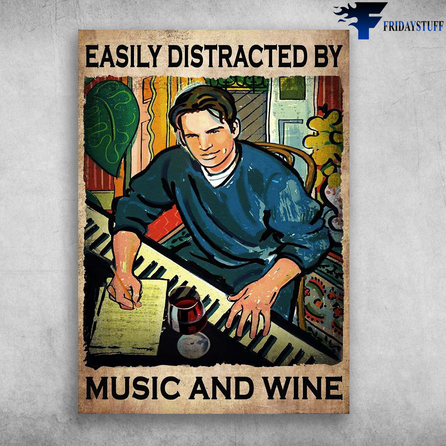 Man Playing Piano, Piano And Wine, Music Lover - Easily Distracted By, Music And Wine Music Sheet