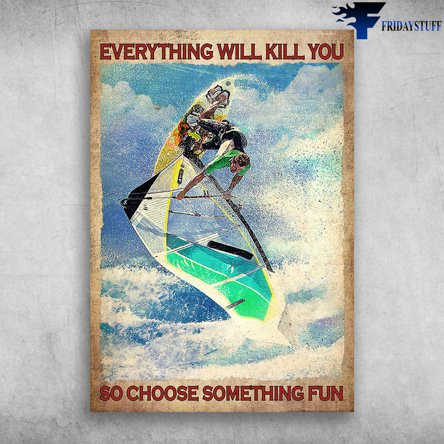 Man Surfing - Everything Will Kill You, So Choose Something Fun