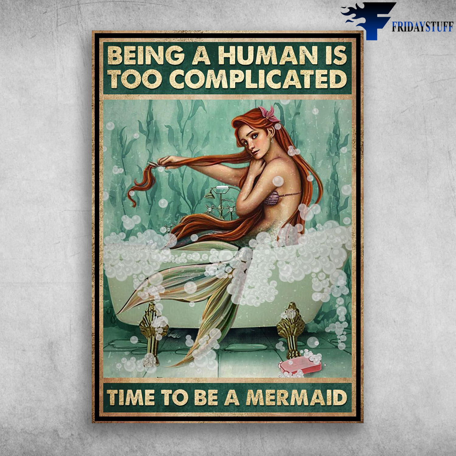 Mermaid In Bath - Being A Human Is Too Complicated, Time To Be A Mermaid