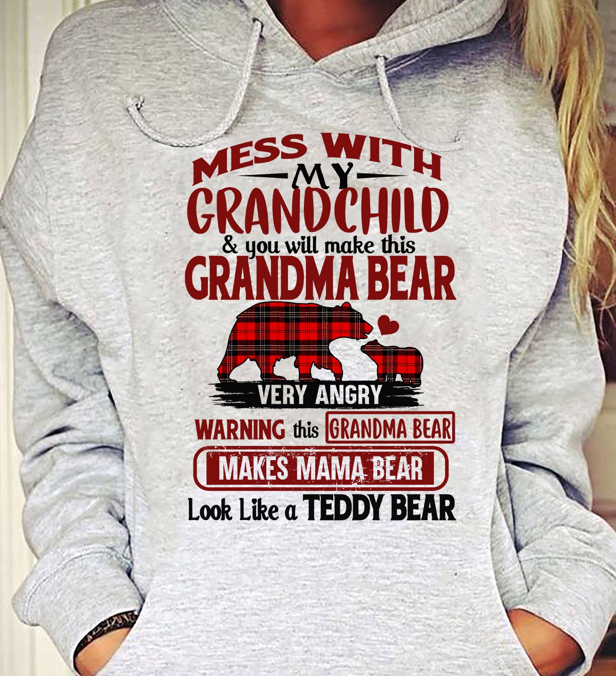 Mess with my grandchild and you will make this grandma bear very angry - Grandma bear