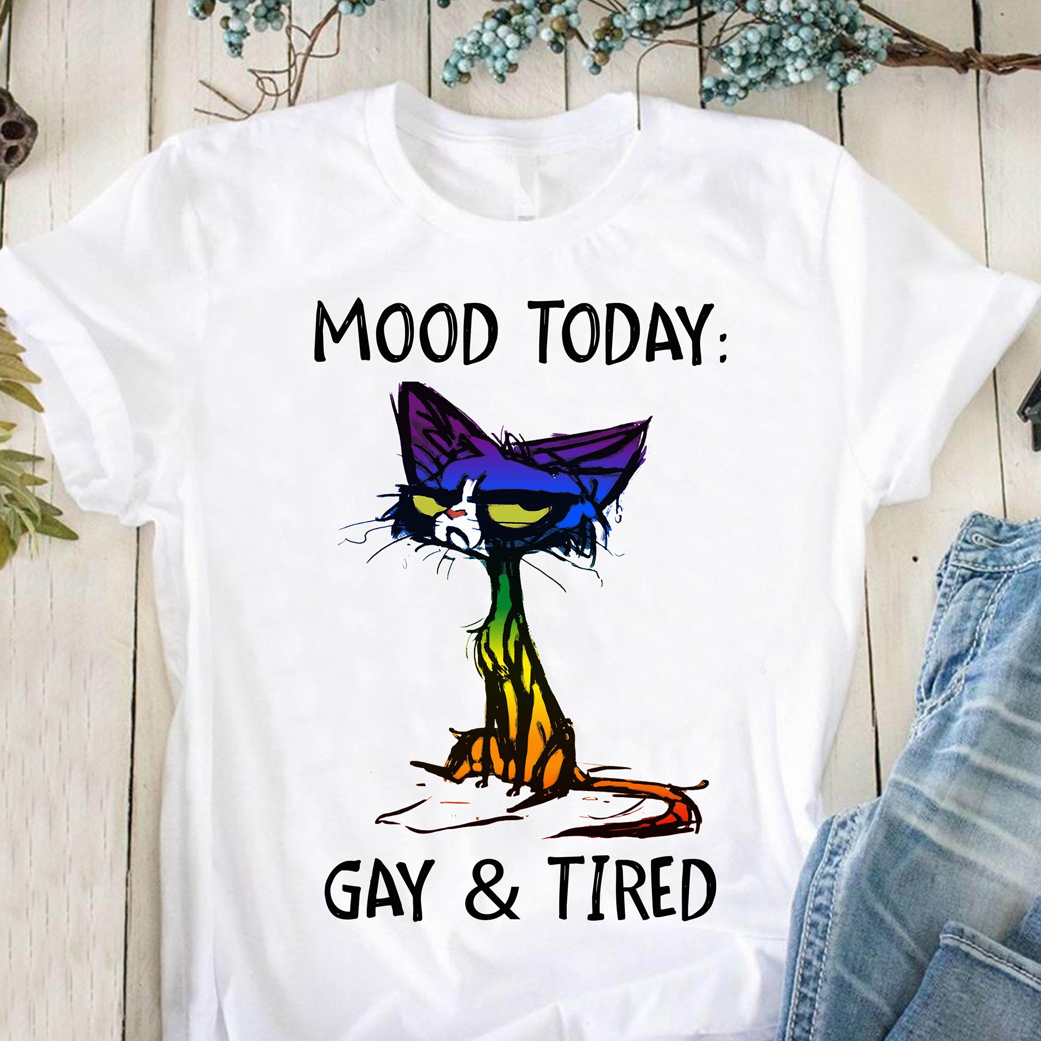 Mood today Gay and tired - Lgbt community, cat lover