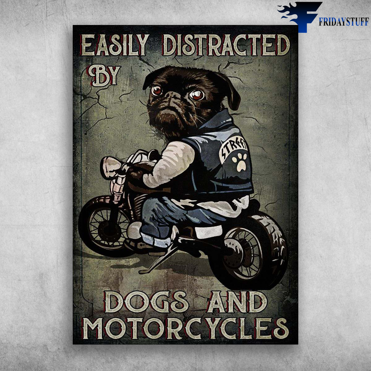 Motorcycle Dog - Easily Distracted By, Dogs And Motorcycles
