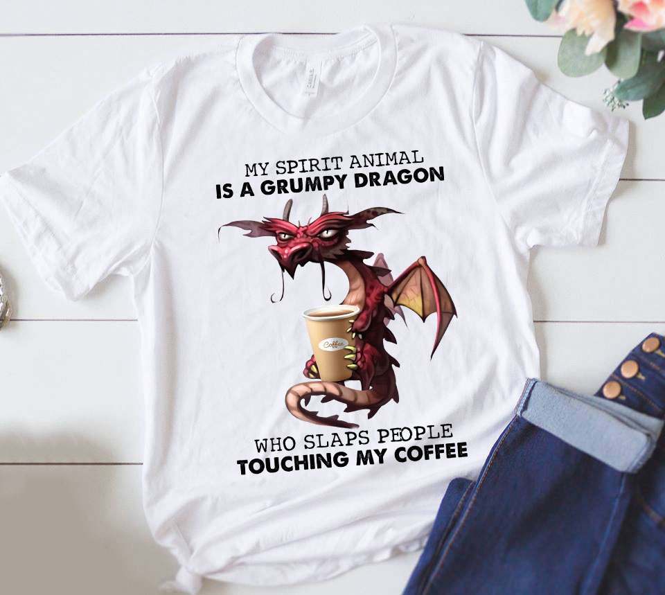 My spirit animal is a grumpy dragon who slaps people touching my coffee - Dragon and coffee