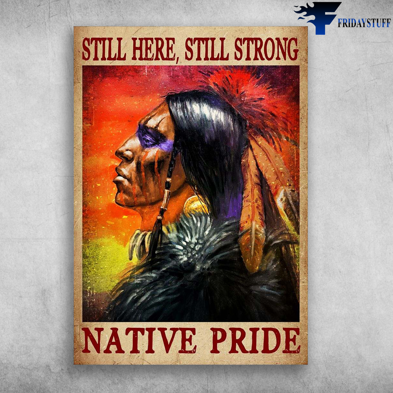 Native American - Still Here, Still Strong, Native Pride