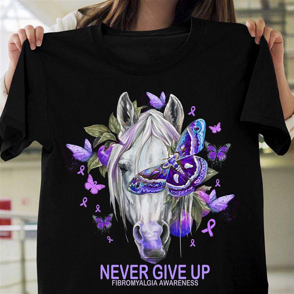 Never give up - Fibromyalgia awareness, horse and butterfly