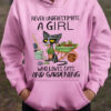 Never underestimate a girl who loves cats and gardening - Cat lover, girl love gardening
