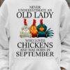 Never underestimate an old lady who loves chickens and was born in September