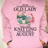 Never underestimate an old lady who loves knitting and was born in August