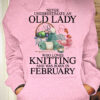Never underestimate an old lady who loves knitting and was born in February
