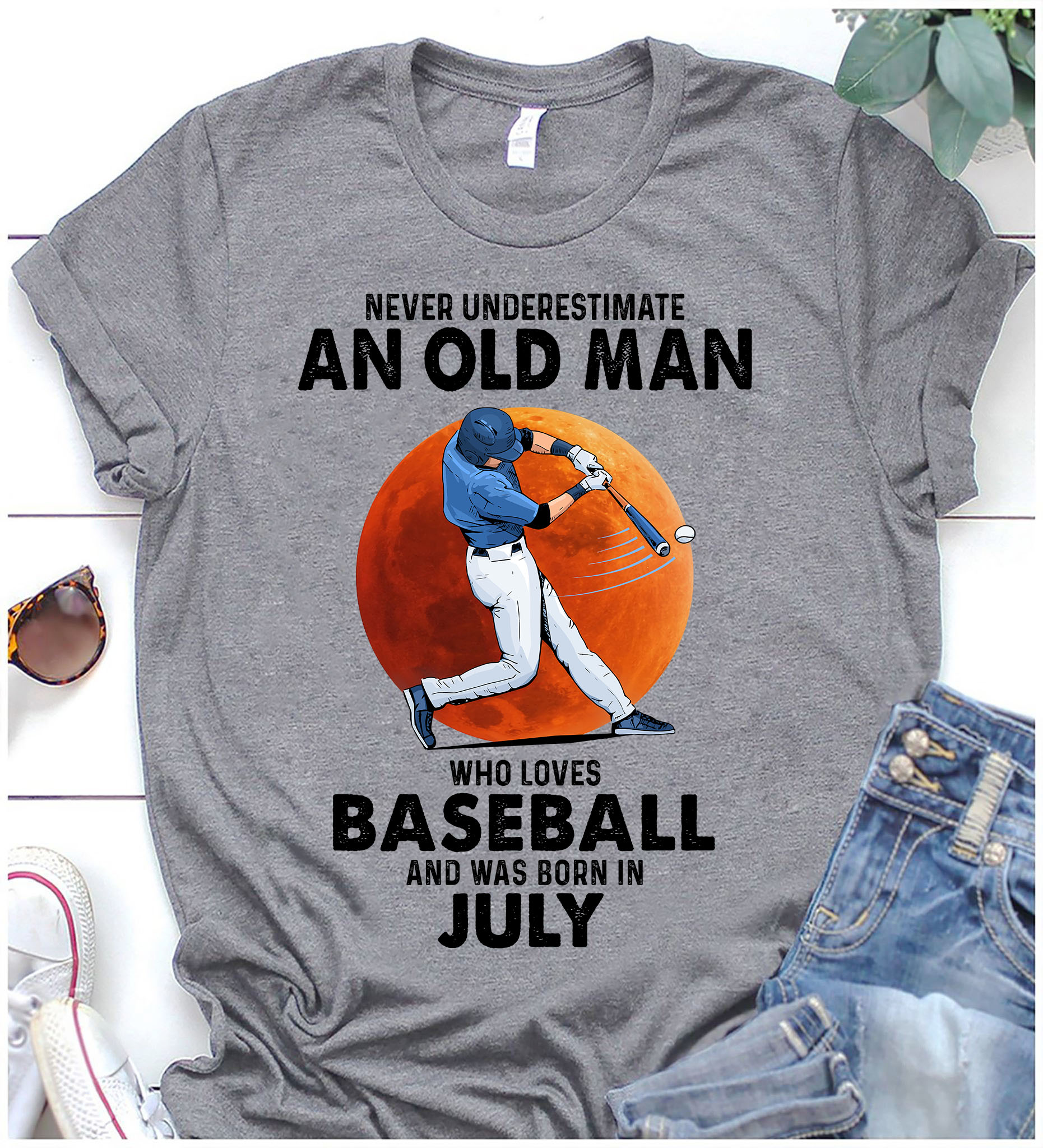 Never underestimate an old man who loves baseball and was born in July