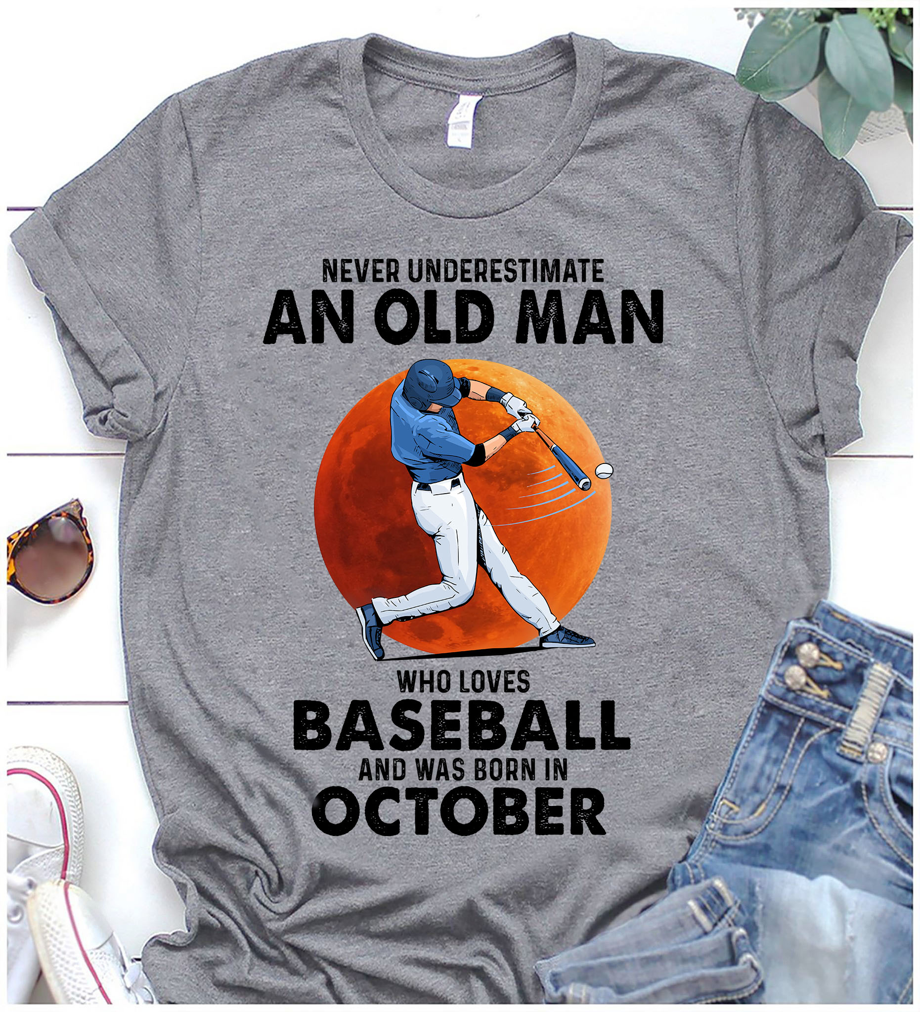 Never underestimate an old man who loves baseball and was born in October