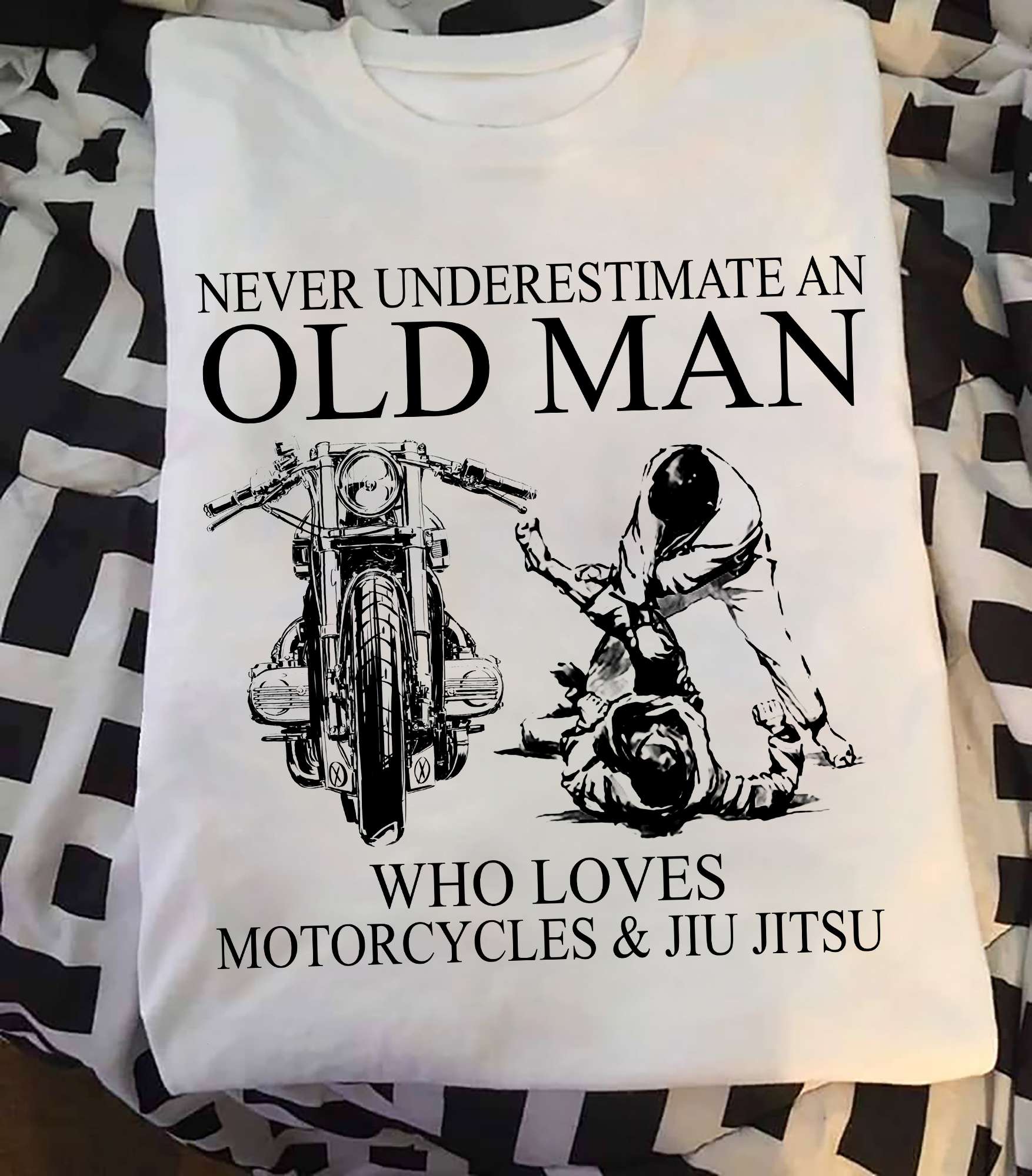 Never underestimate an old man who loves motorcycles and Jiu jitsu - Motorcycle lover