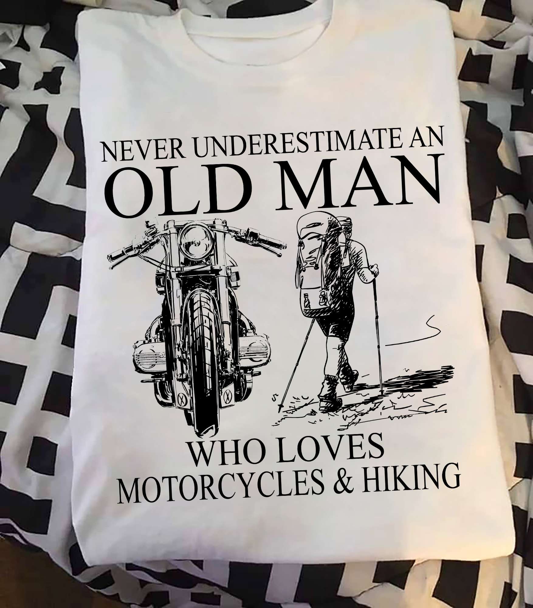 Never underestimate an old man who loves motorcycles and hiking - Old man hiking