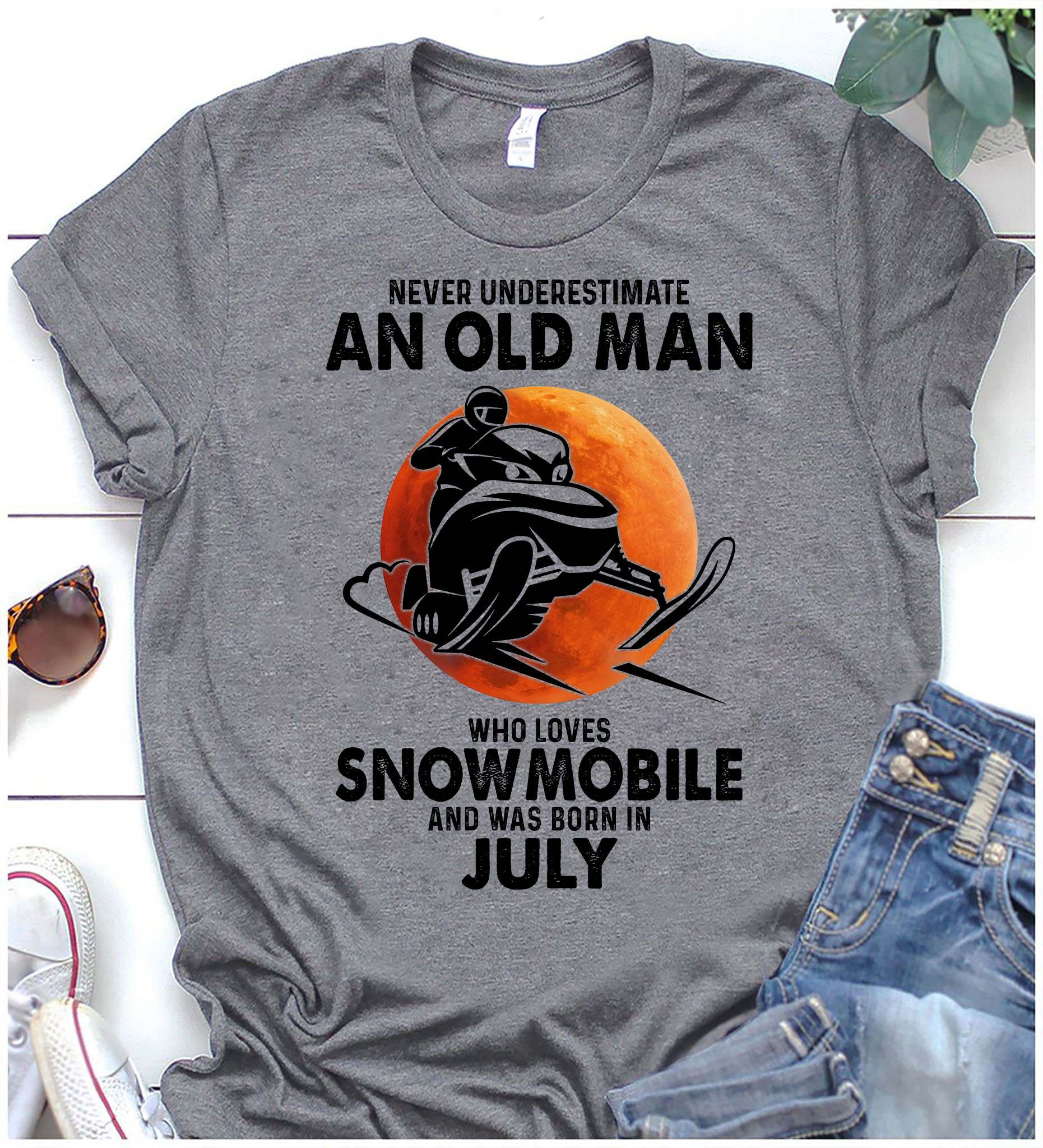 Never underestimate an old man who loves snowmobile and was born in July