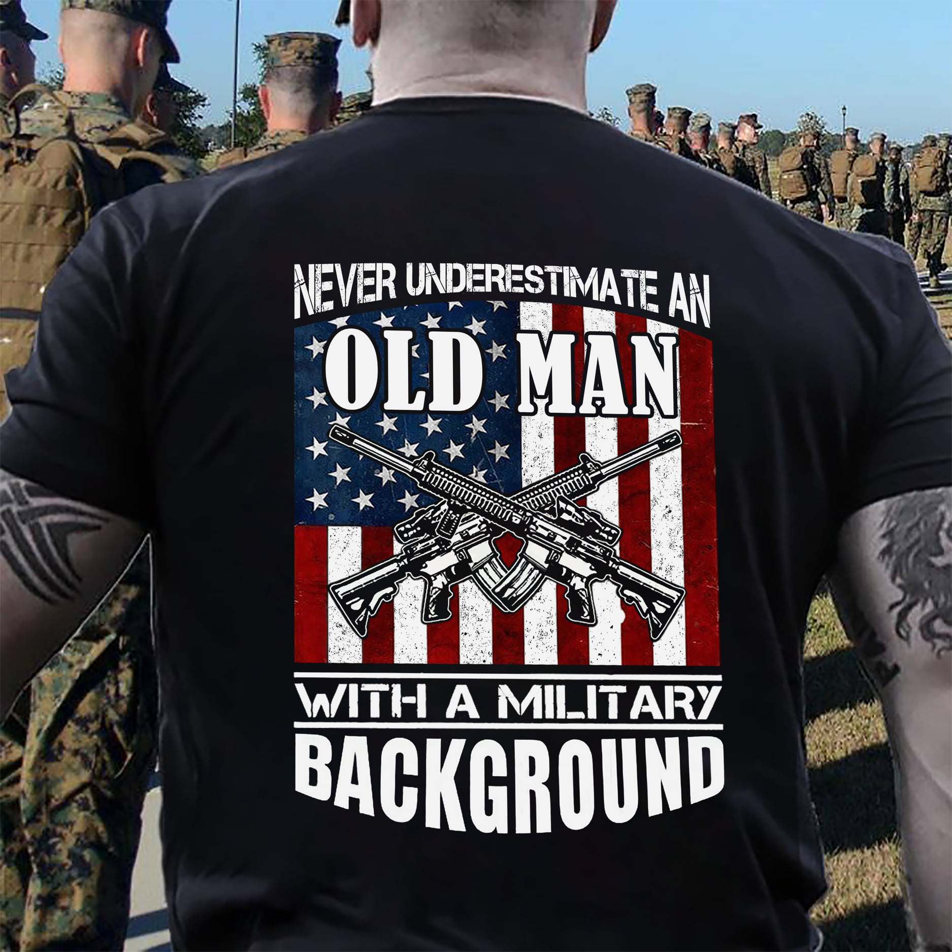 Never underestimate an old man with a military background - Old man veteran