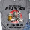 Never underestimate an old veteran with a DD-214 who loves beer - American veteran