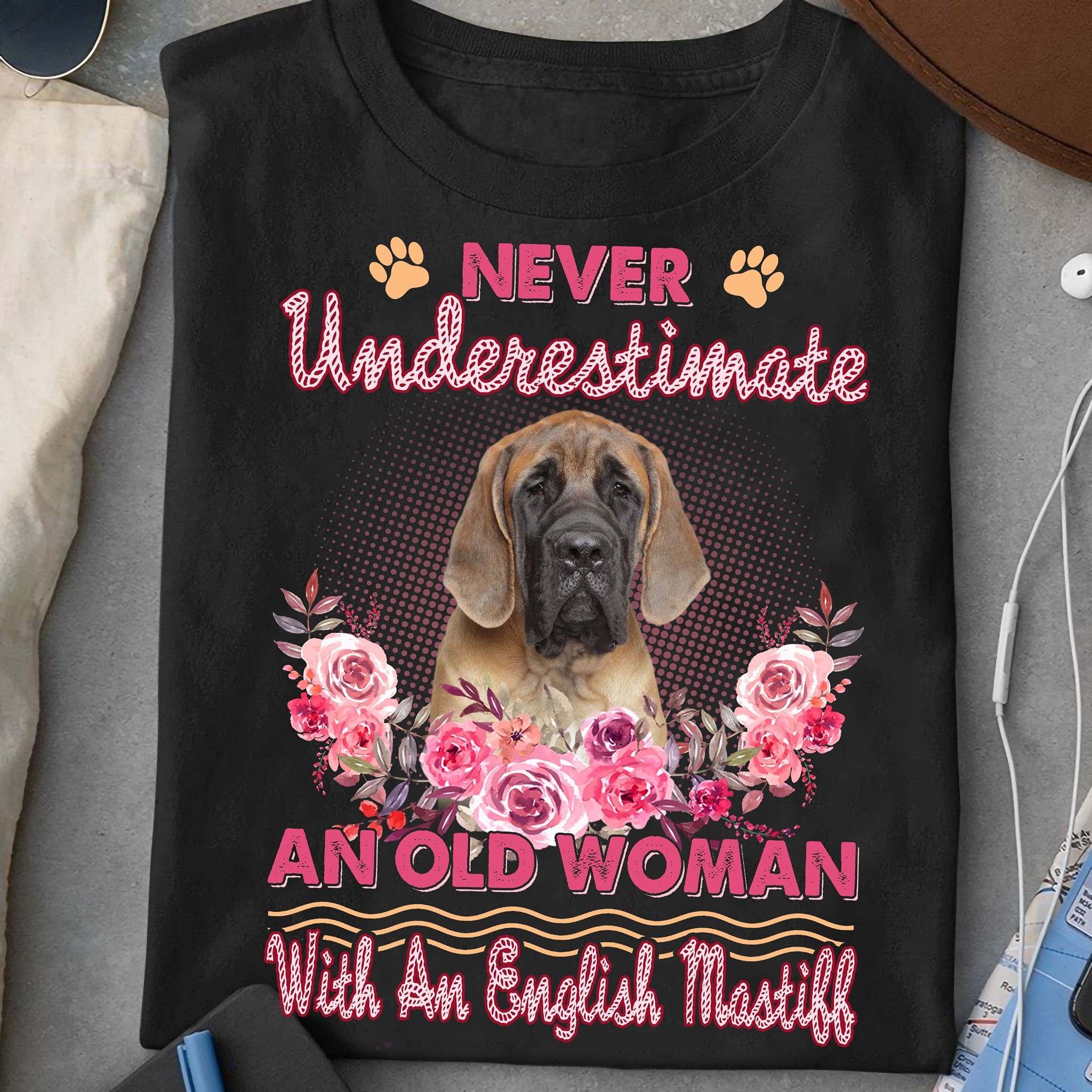 Never underestimate an old woman with an English Mastiff - Dog woman