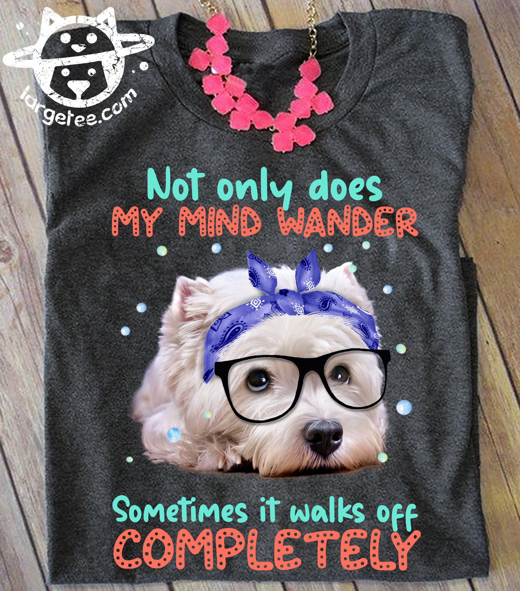 Not only does my mind wander sometimes it walks off completely - White Shih Tzu