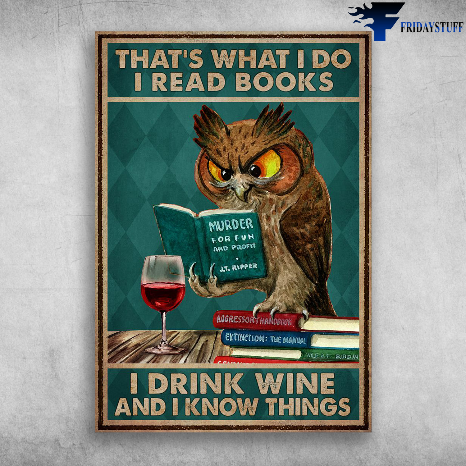 Old Reading Book, Wine - That's What I Do, I Read Books, I Drink Wine, And I Know Things