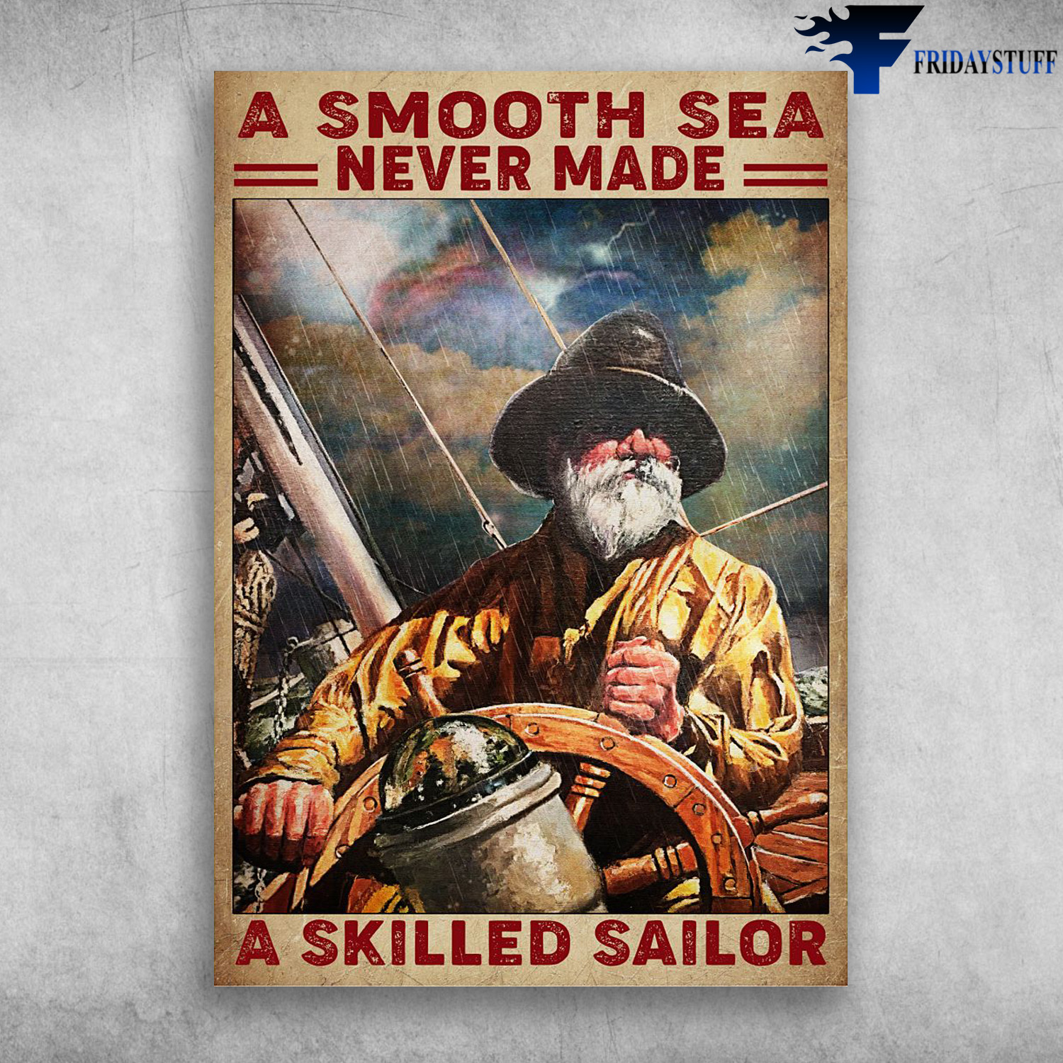 Old Sailor, Sailor Sailboat - A Smooth Sea, Never Made A Skilled Sailor
