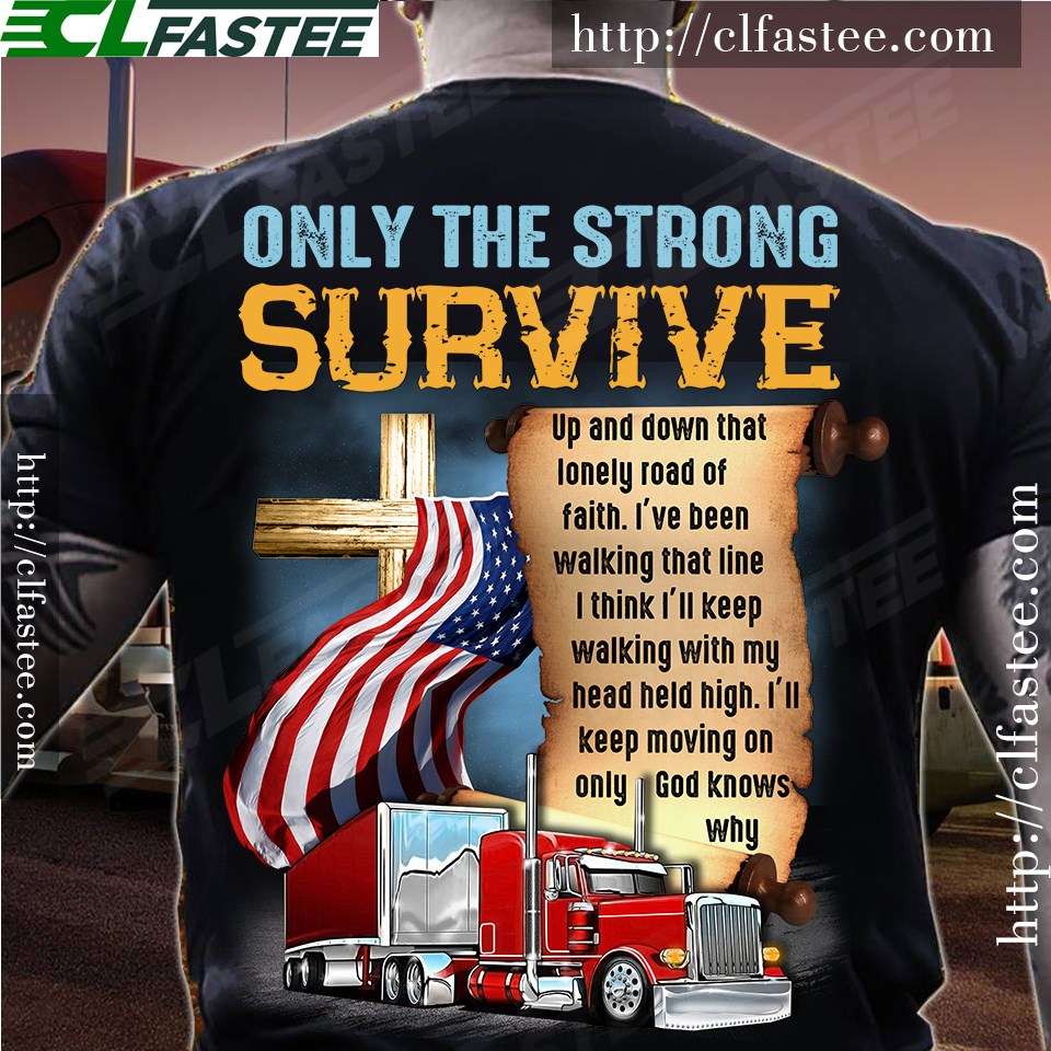 Only the strong survive - America truck driver, god and trucker
