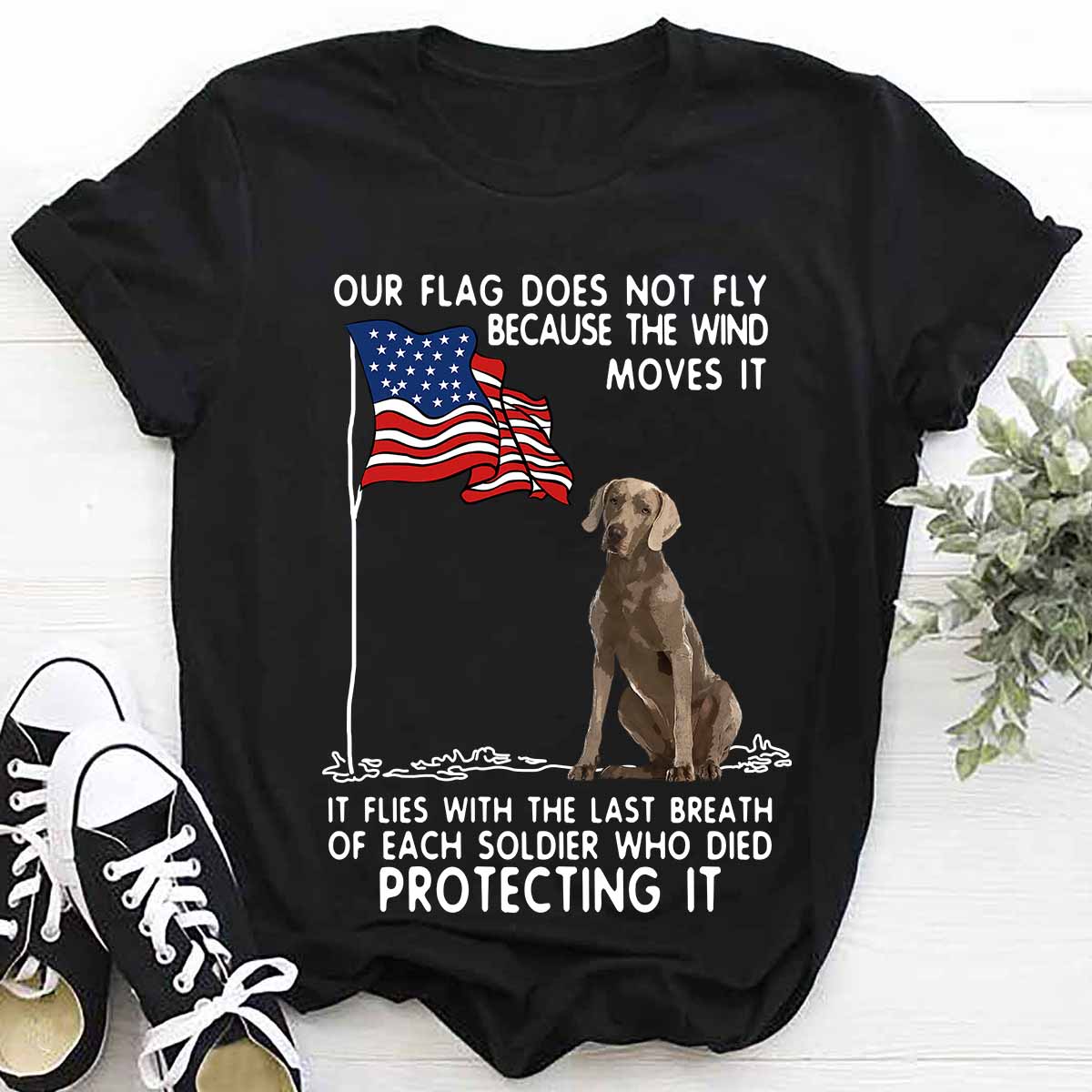 Our flag does not fly because the wind moves it it flies with the last breath - weimaraner dog and America flag
