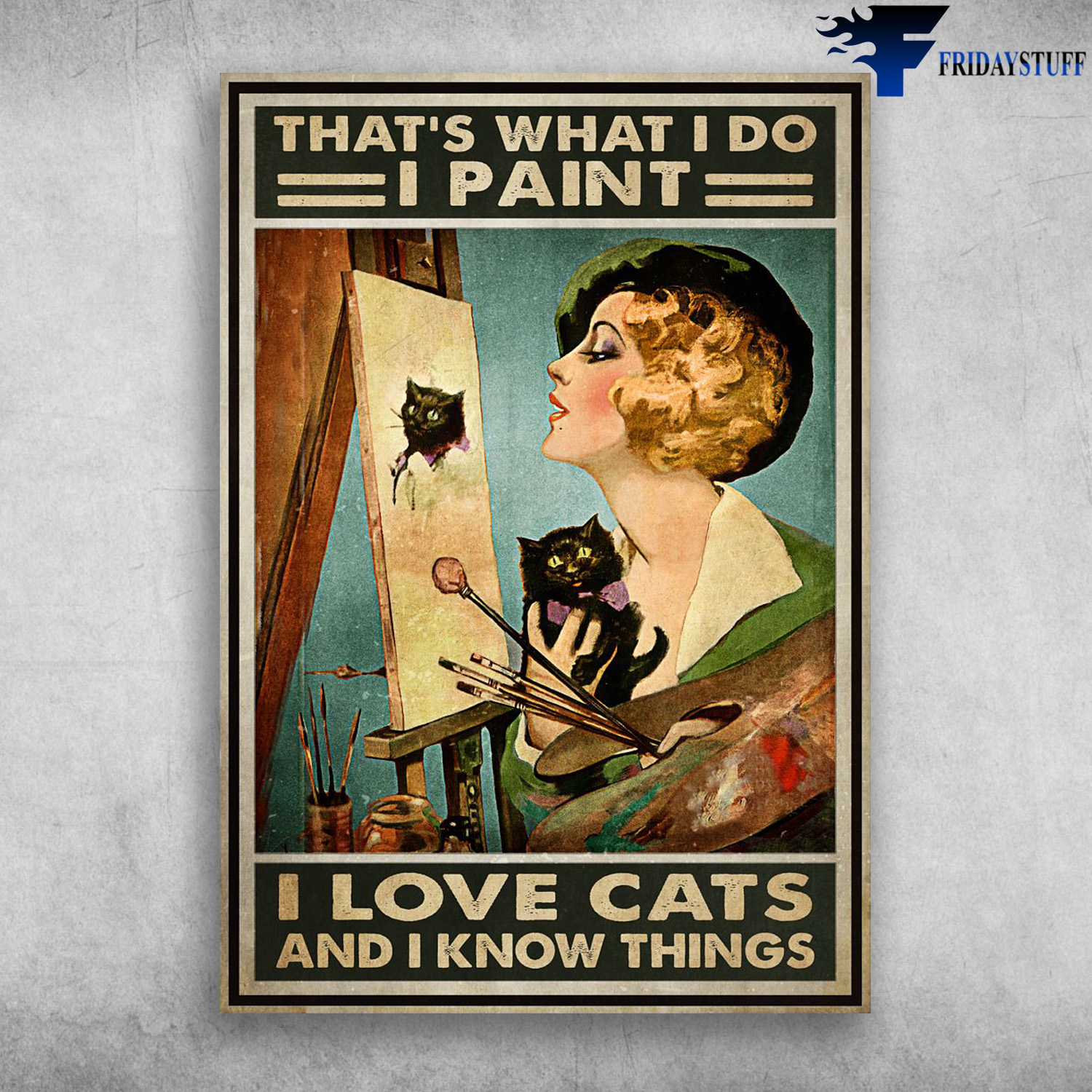 Painting Girl, Lady Painter - That's What I Do, I Pain, I Love Cats, And I Know Things