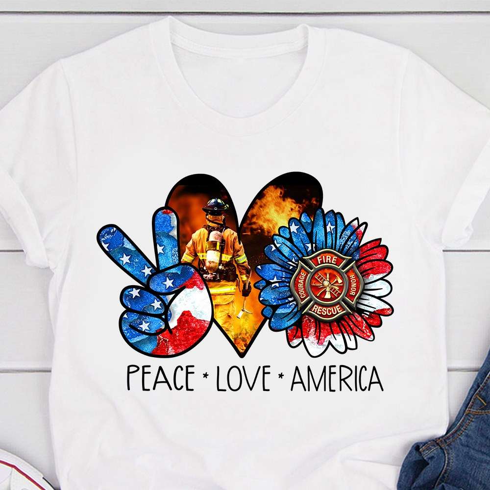 Peace love America - American firefighter, America independence day