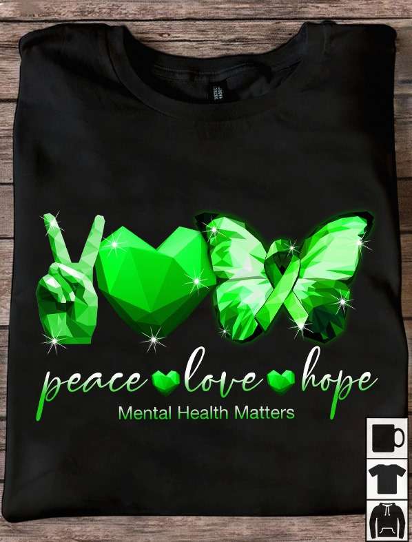 Peace love hope mental health matter - Hand and butterfly